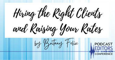 Hiring the Right Clients (podcast editing)