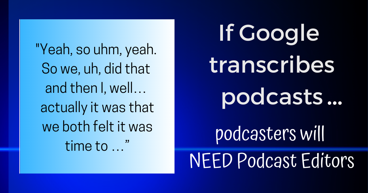 if google translates then podcasters need podcast editors