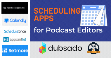 Appointment Scheduling Apps for Podcast Editors 2021