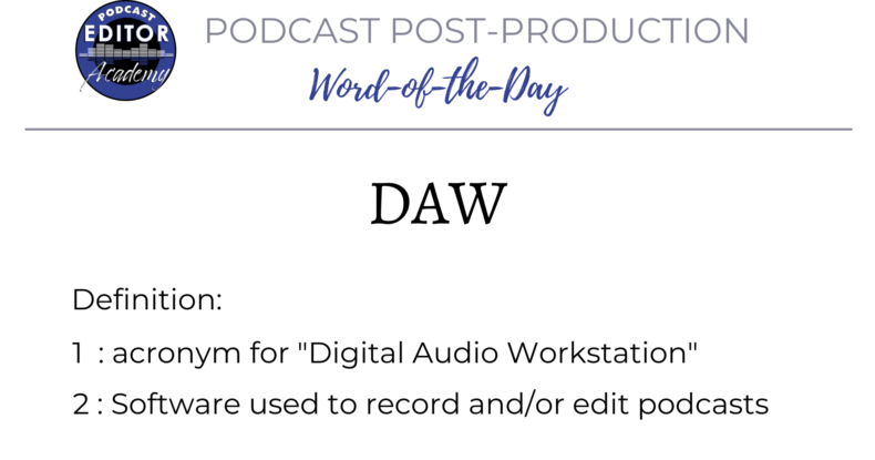 Definition of DAW for Podcast Editors