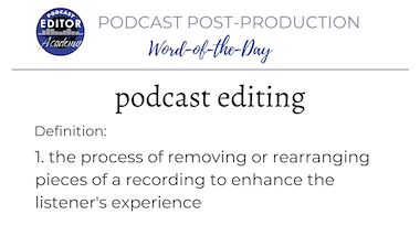 Podcast Editor word definitions example