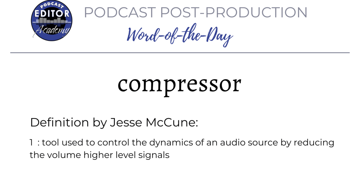 Definition of Compressor for Podcast Editors