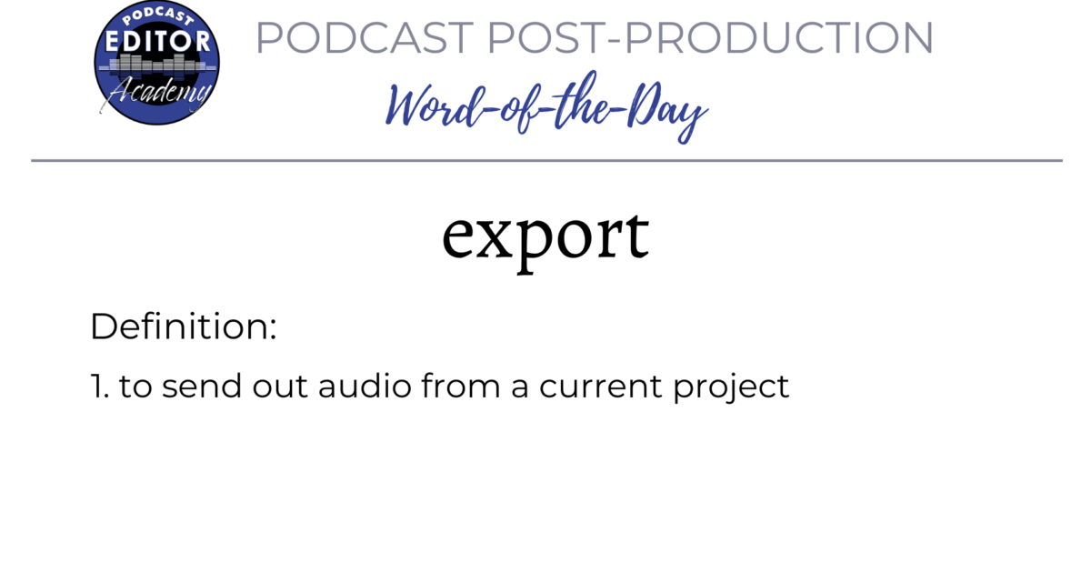 Definition of Export for Podcast Editors