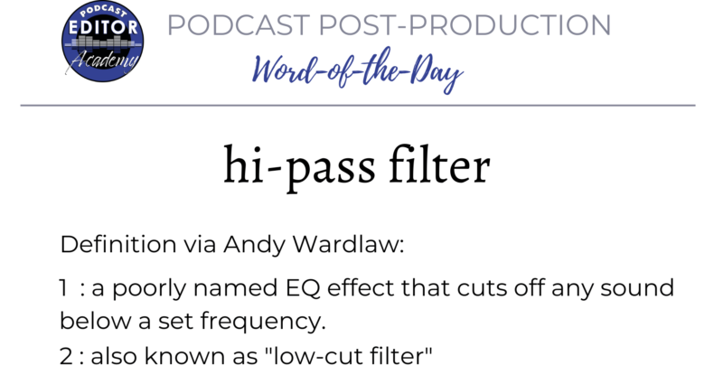Definition of hi-pass filter for Podcast Editors