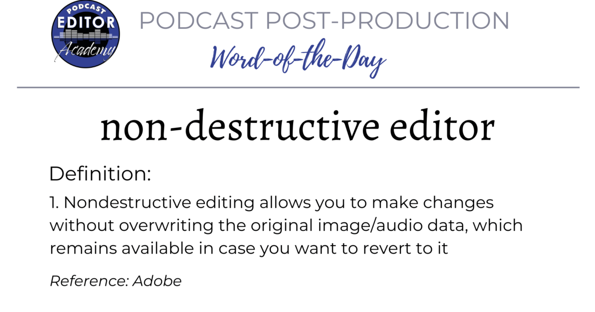 Definition of Non-destructive editor for Podcast Editors