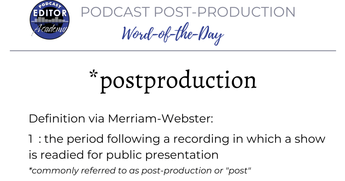 Definition of Postproduction for Podcast Editors