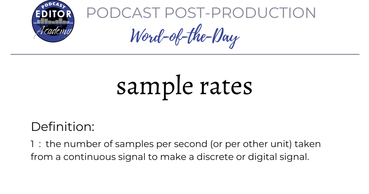 Definition of Sample Rates for Podcast Editors