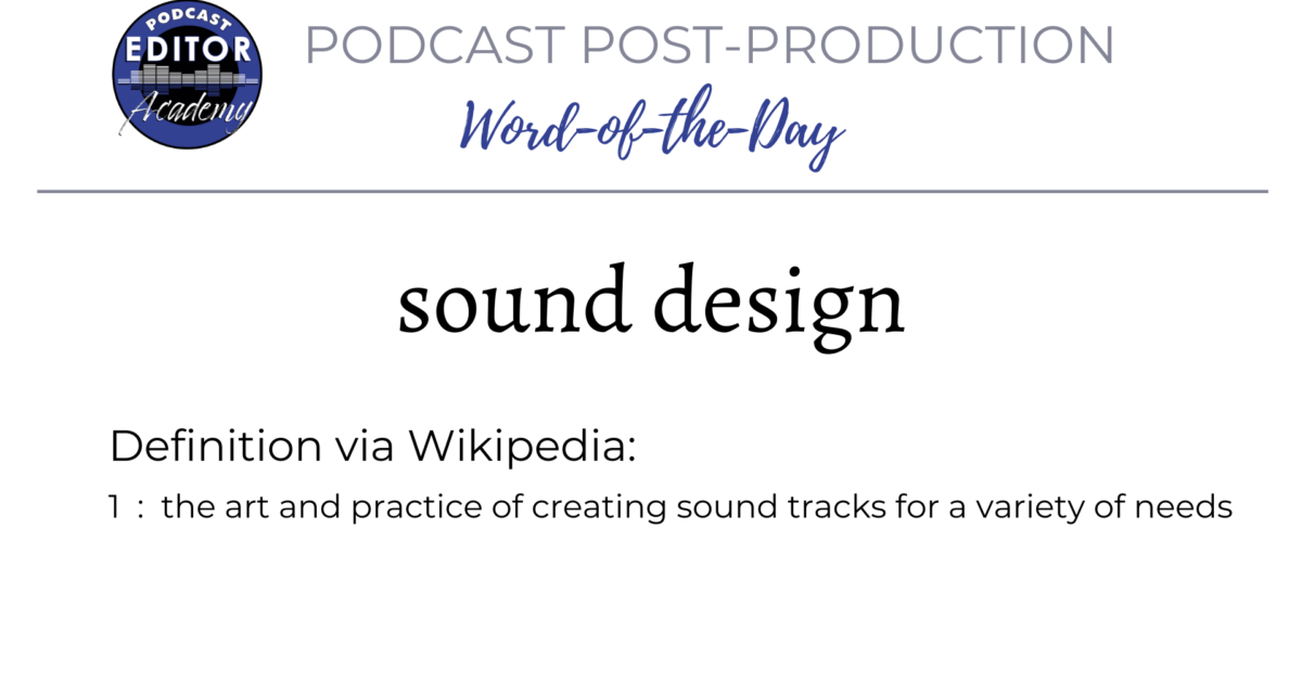 Definition of Sound Design for Podcast Editors