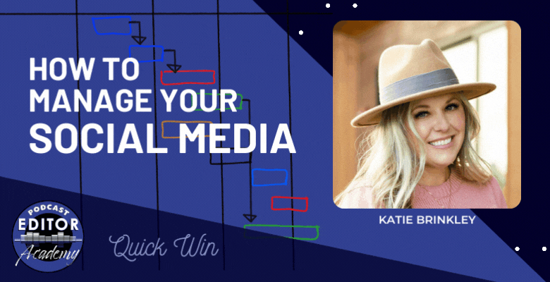 How to Manage your Social Media with Katie Brinkley