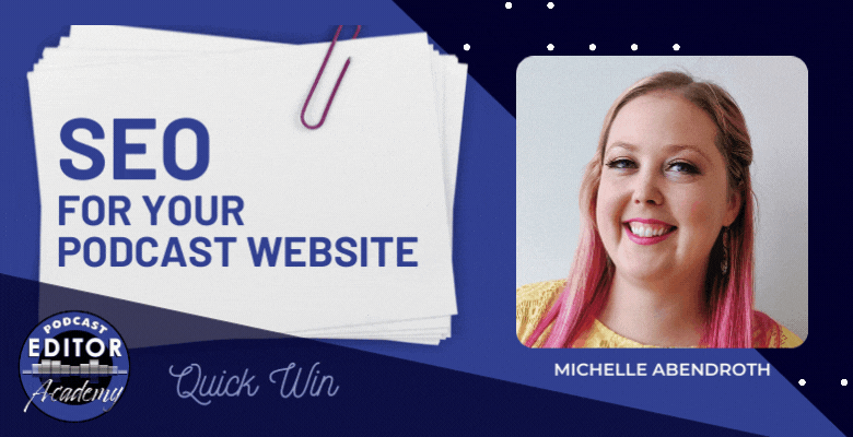 SEO for your Podcast Website with Michelle Abendroth