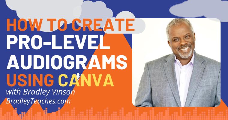 create pro-level audiograms using canva by bradley vinson