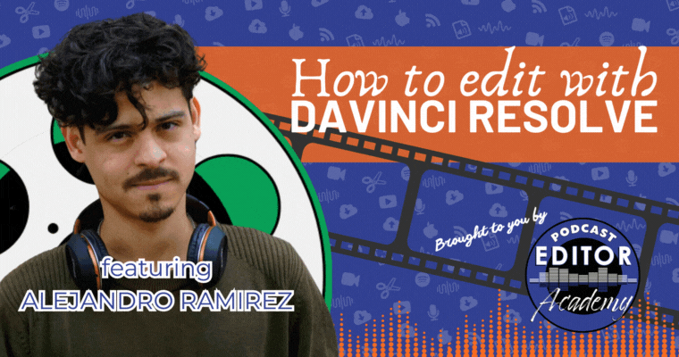 How to edit a video podcast with DaVinci Resolve, featuring Alejandro Ramirez