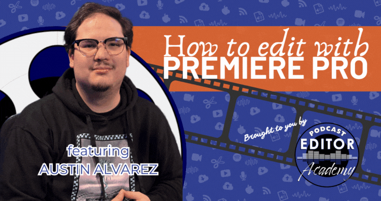 Video Editing demonstration using Adobe Premiere Pro, with Austin Alvarez
